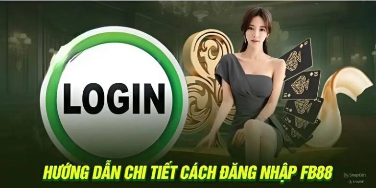 Huong Dan Dang Nhap FB88 Nhanh Gon Le Nhat
