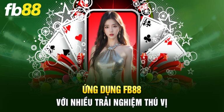 Tai App FB88 – Huong Dan Cai Dat Va Trai Nghiem Ca Cuoc